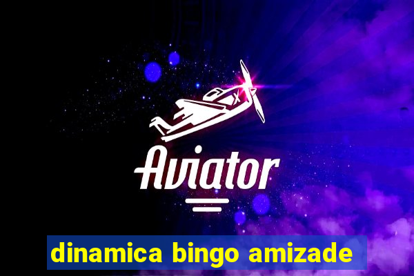 dinamica bingo amizade